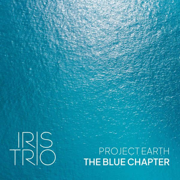 Iris Trio Project Earth, The Blue Chapter